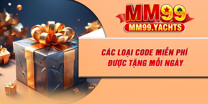 Các loại code miễn phí được tặng mỗi ngày
