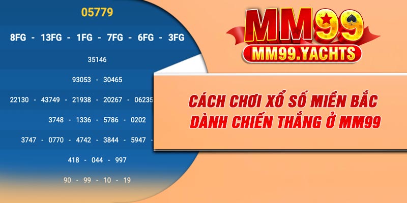 Cách chơi xổ số miền Bắc dành chiến thắng ở MM99