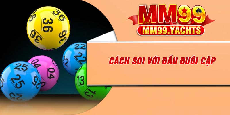 Cách soi với đầu đuôi cặp