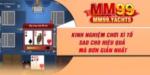 Kinh Nghiệm Chơi Xì Tố Sao Cho Hiệu Quả Mà Đơn Giản Nhất