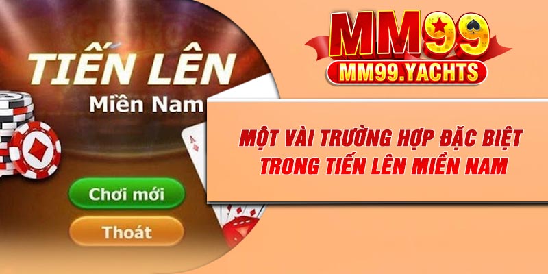 Một vài trường hợp đặc biệt trong Tiến lên miền Nam