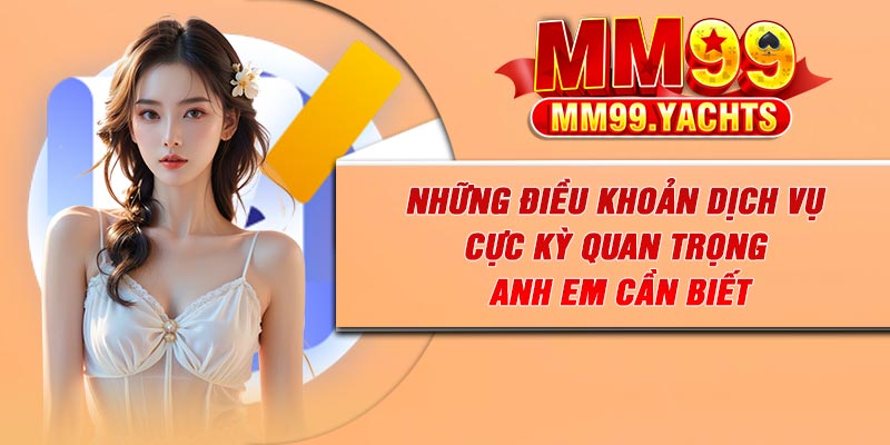 Những điều khoản dịch vụ cực kỳ quan trọng anh em cần biết