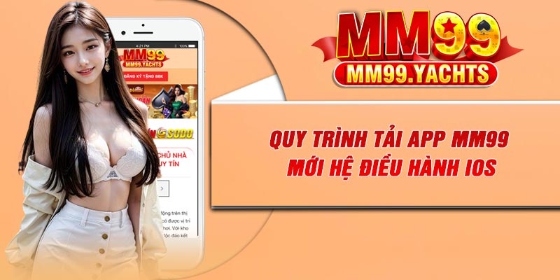 Quy trình tải app MM99 mới hệ điều hành iOS