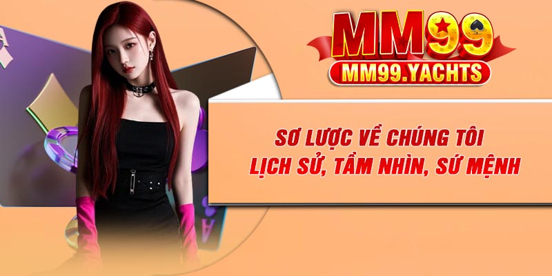Sơ lược về chúng tôi – Lịch sử, tầm nhìn, sứ mệnh