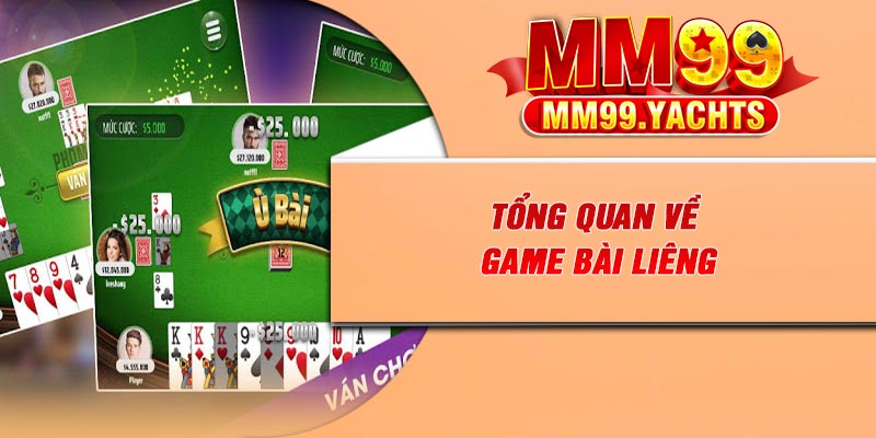 Tổng quan về game bài Liêng
